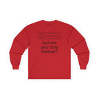 "But Are You Truly Human?" Meme Men/Unisex Graphic Long Sleeve T-Shirt