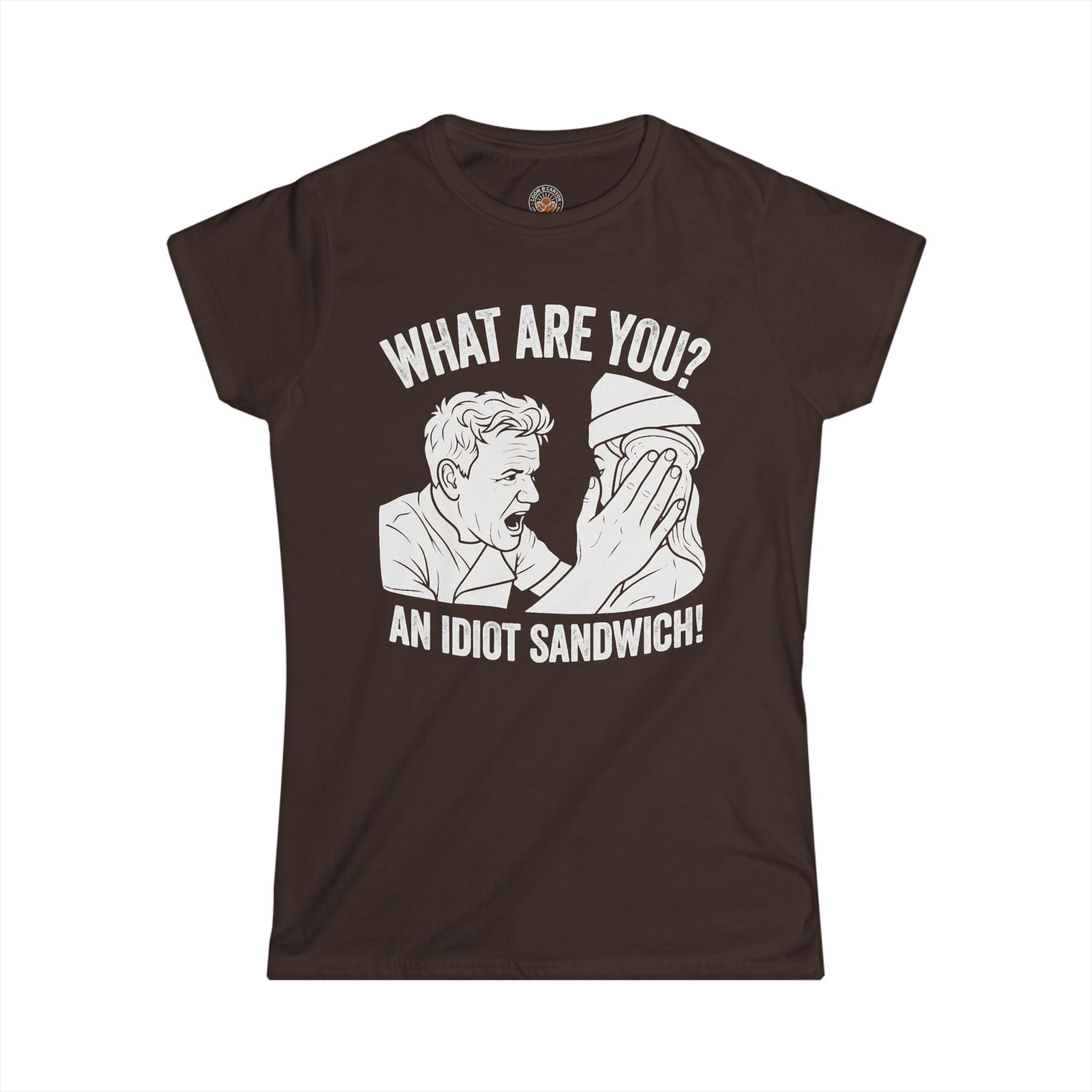 "What Are You? An Idiot Sandwich!" Funny Meme Women's Graphic T-Shirt