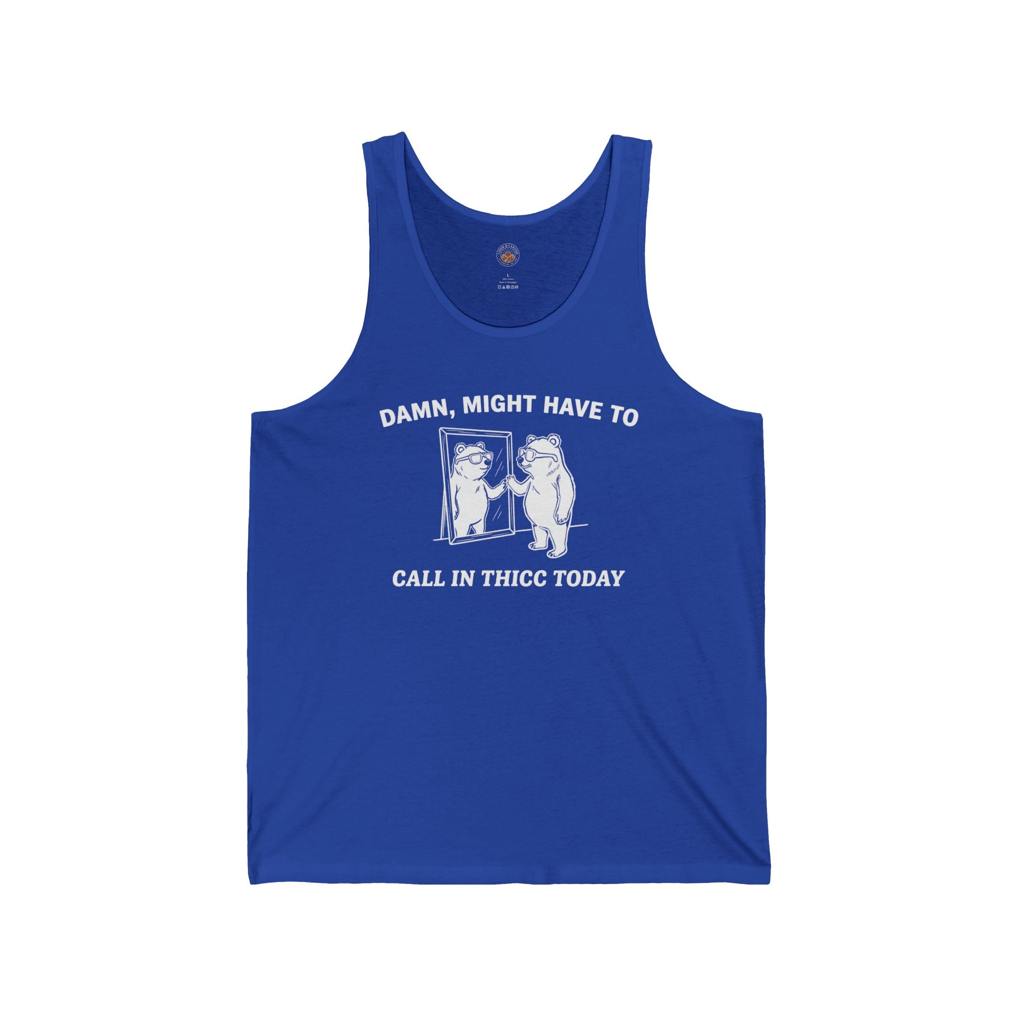 "Damn, Might Have To Call In Thicc Today" Funny Meme Men/Unisex Graphic Tank
