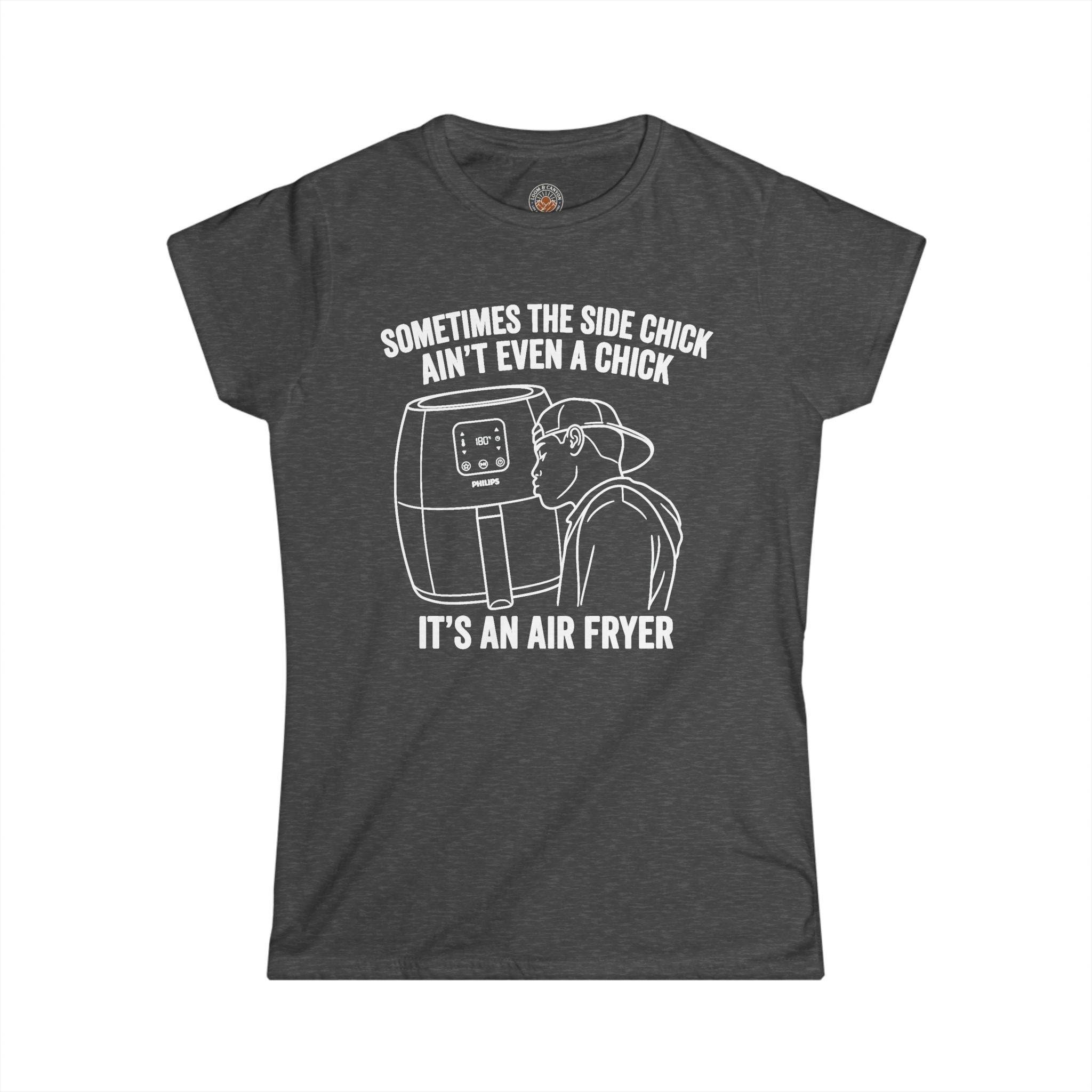 "Sometimes The Side Chick Ain't Even A Chick" Funny Meme Women's Graphic T-Shirt