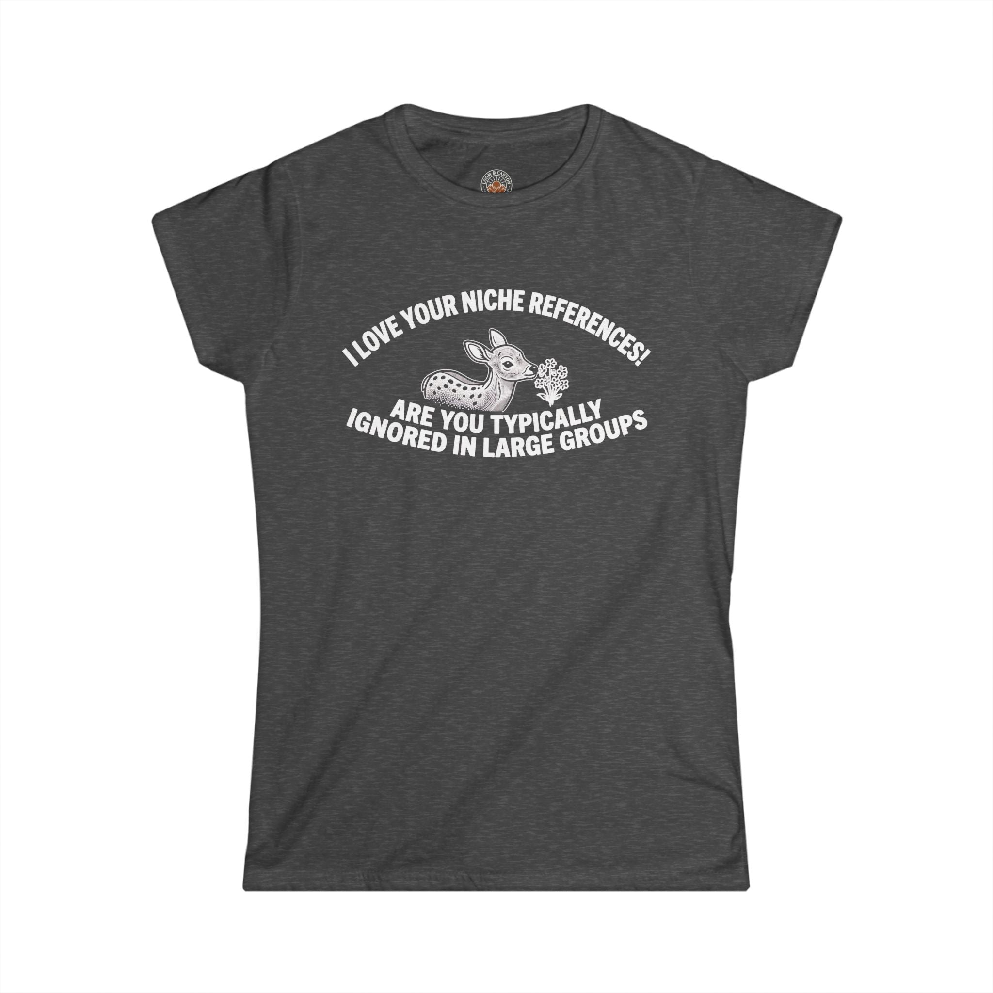 "Are You Typically Ignored in Large Groups" Funny Meme Women's Graphic T-Shirt