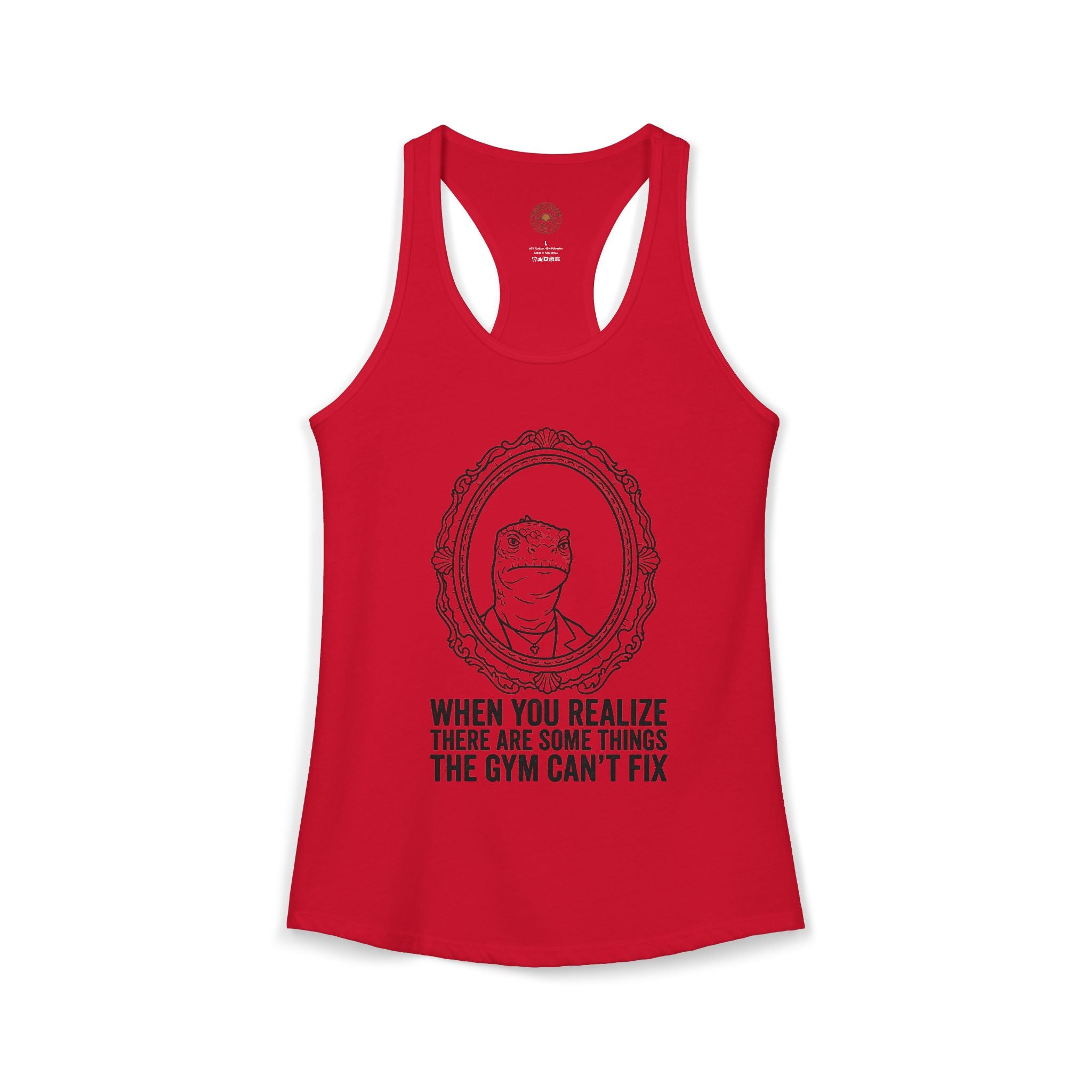 "There Are Some Things The Gym Can't Fix" Funny Meme Women's Racerback Tank