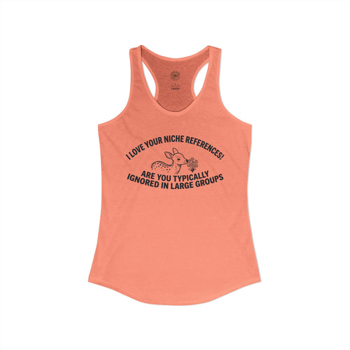 "Are you Typically Ignored In Large Groups" Funny Meme Women's Graphic Racerback Tank