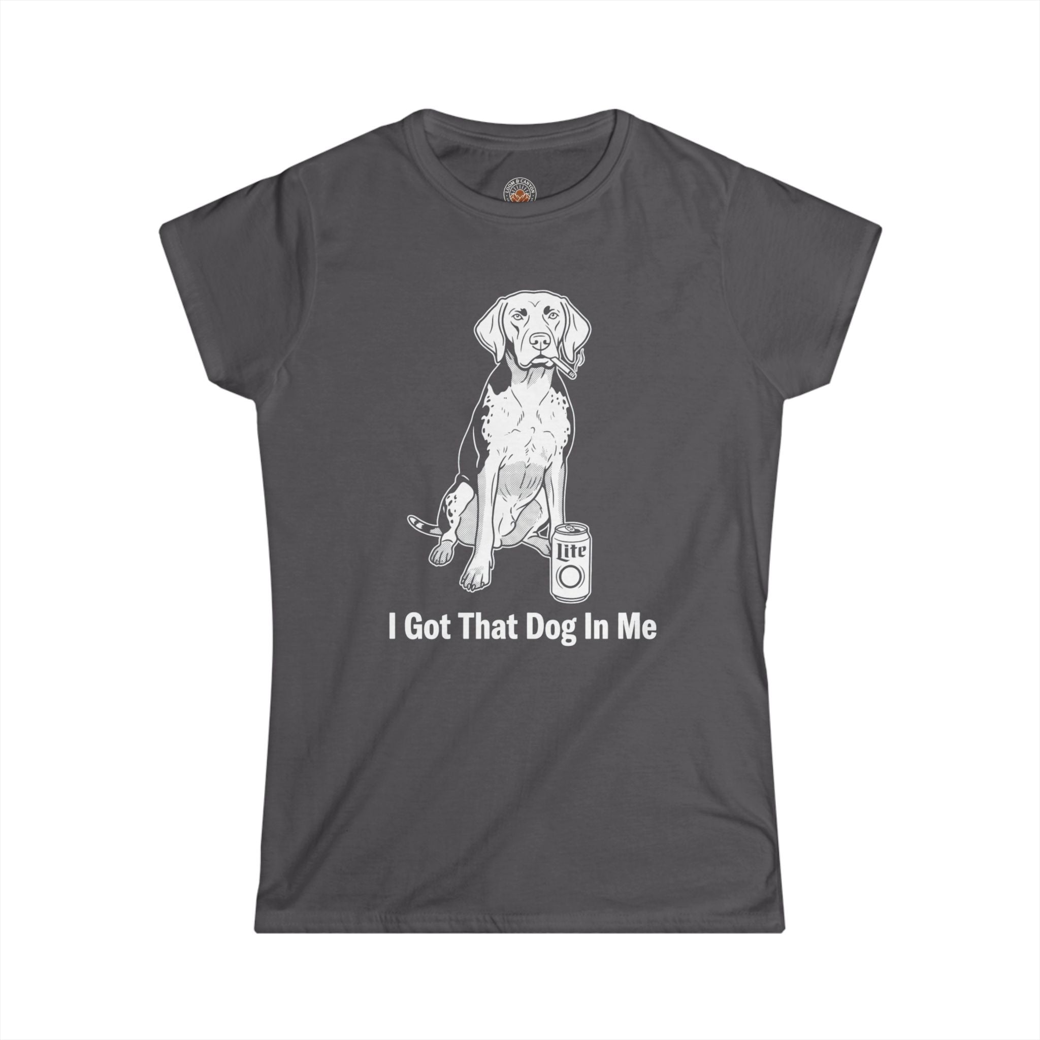 "I Got That Dog In Me" Funny Meme Women's Graphic T-Shirt
