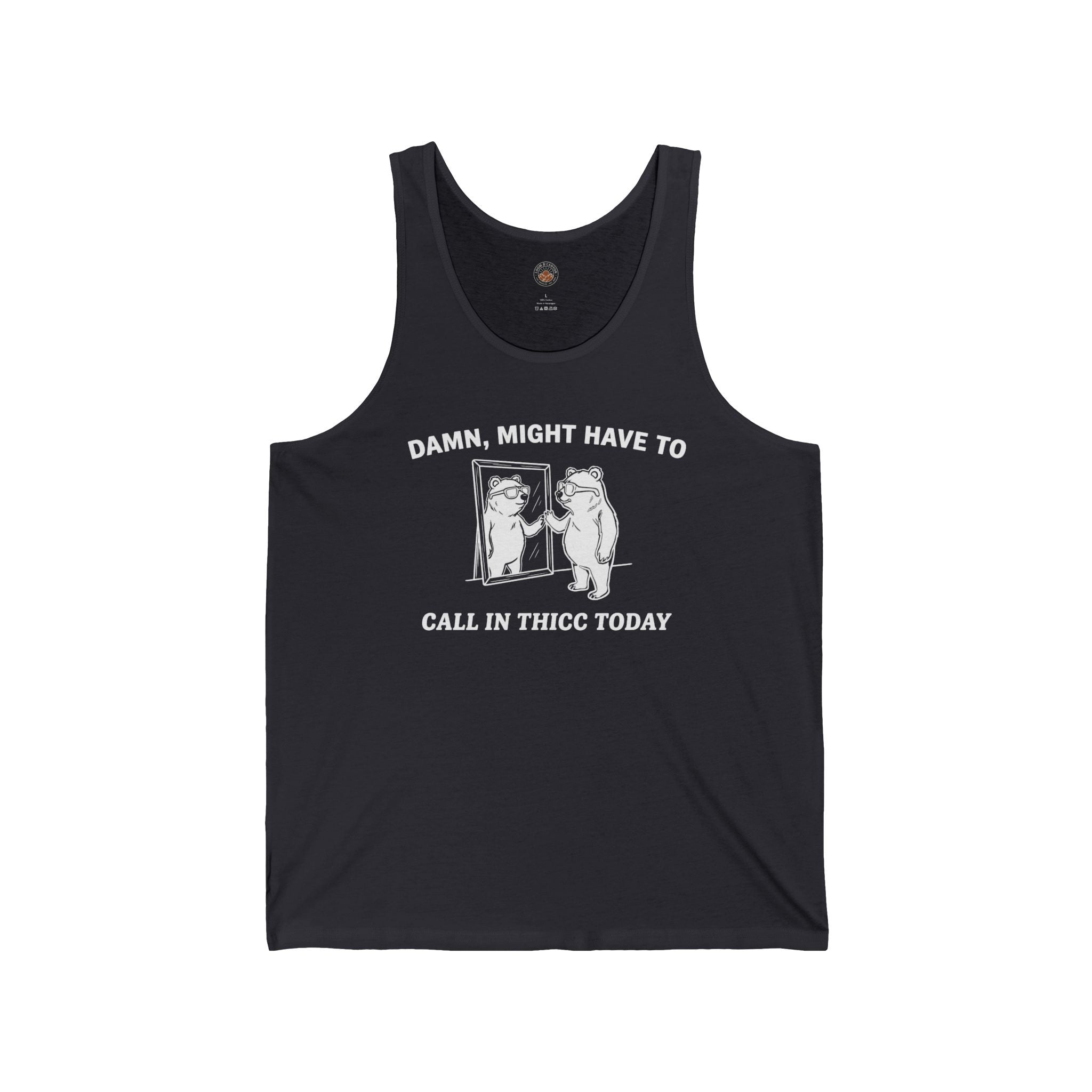 "Damn, Might Have To Call In Thicc Today" Funny Meme Men/Unisex Graphic Tank