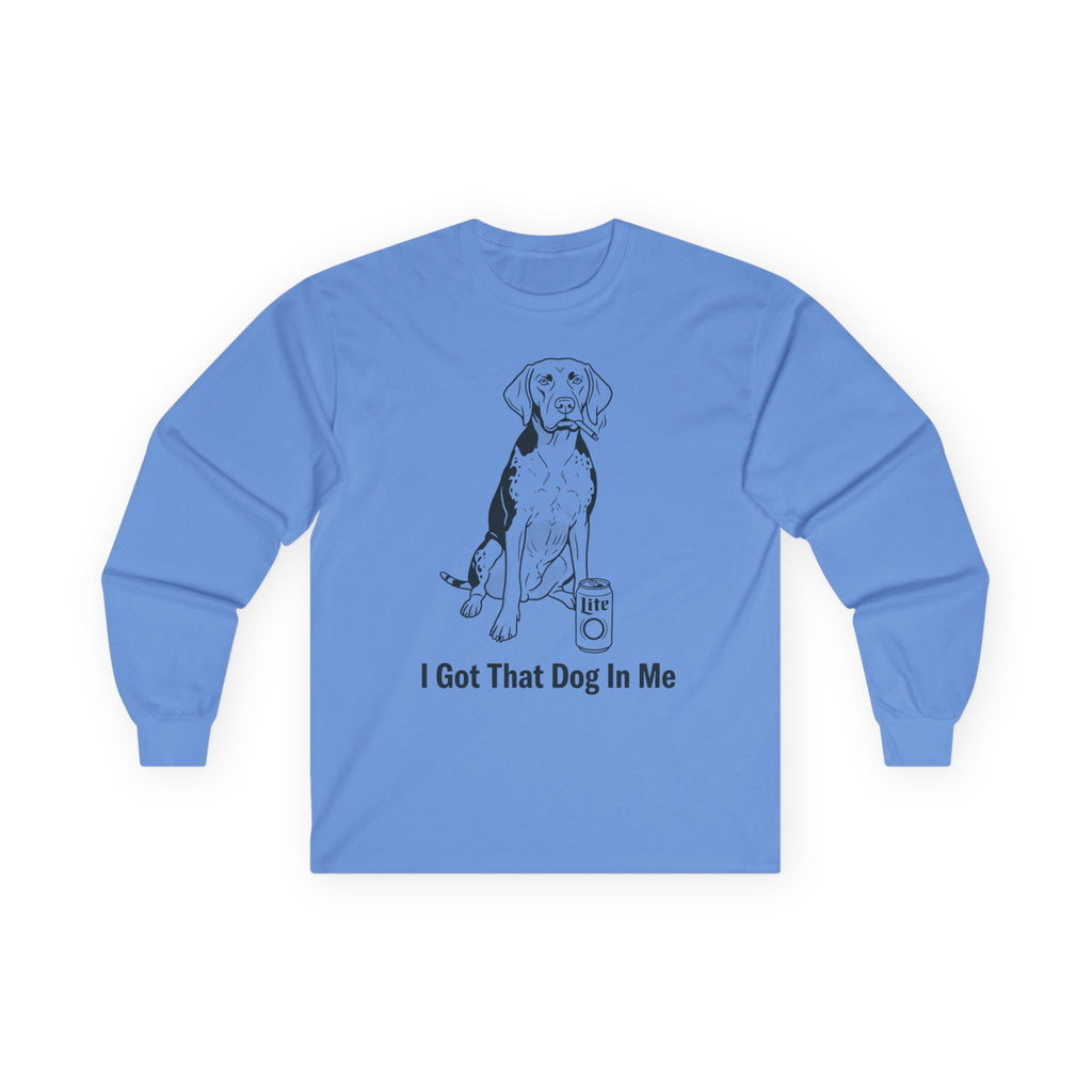 "I Got That Dog In Me" Funny Meme Men/Unisex Graphic Long Sleeve T-Shirt