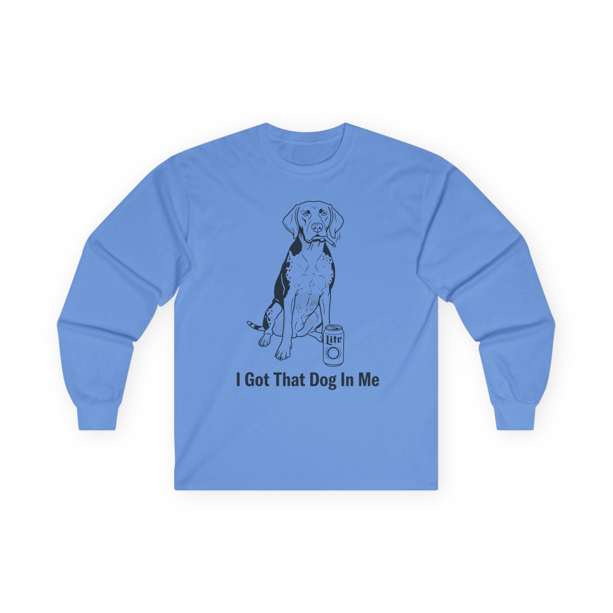 "I Got That Dog In Me" Funny Meme Men/Unisex Graphic Long Sleeve T-Shirt