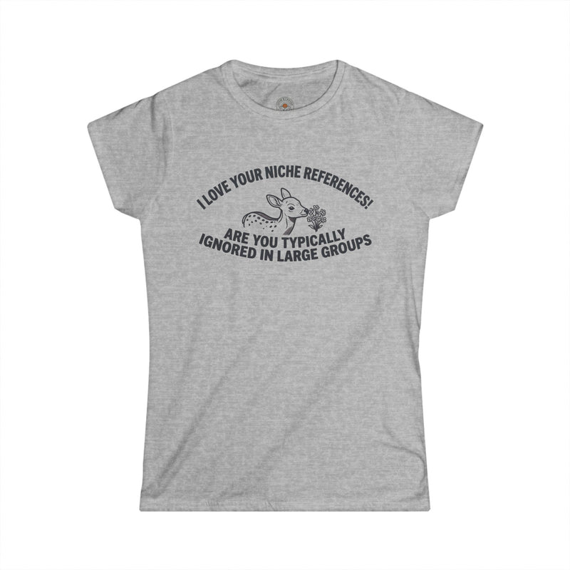 "Are You Typically Ignored in Large Groups" Funny Meme Women's Graphic T-Shirt
