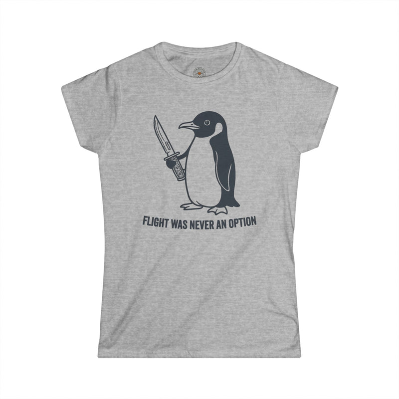 "Flight Was Never an Option" Funny Meme Women's Graphic T-Shirt