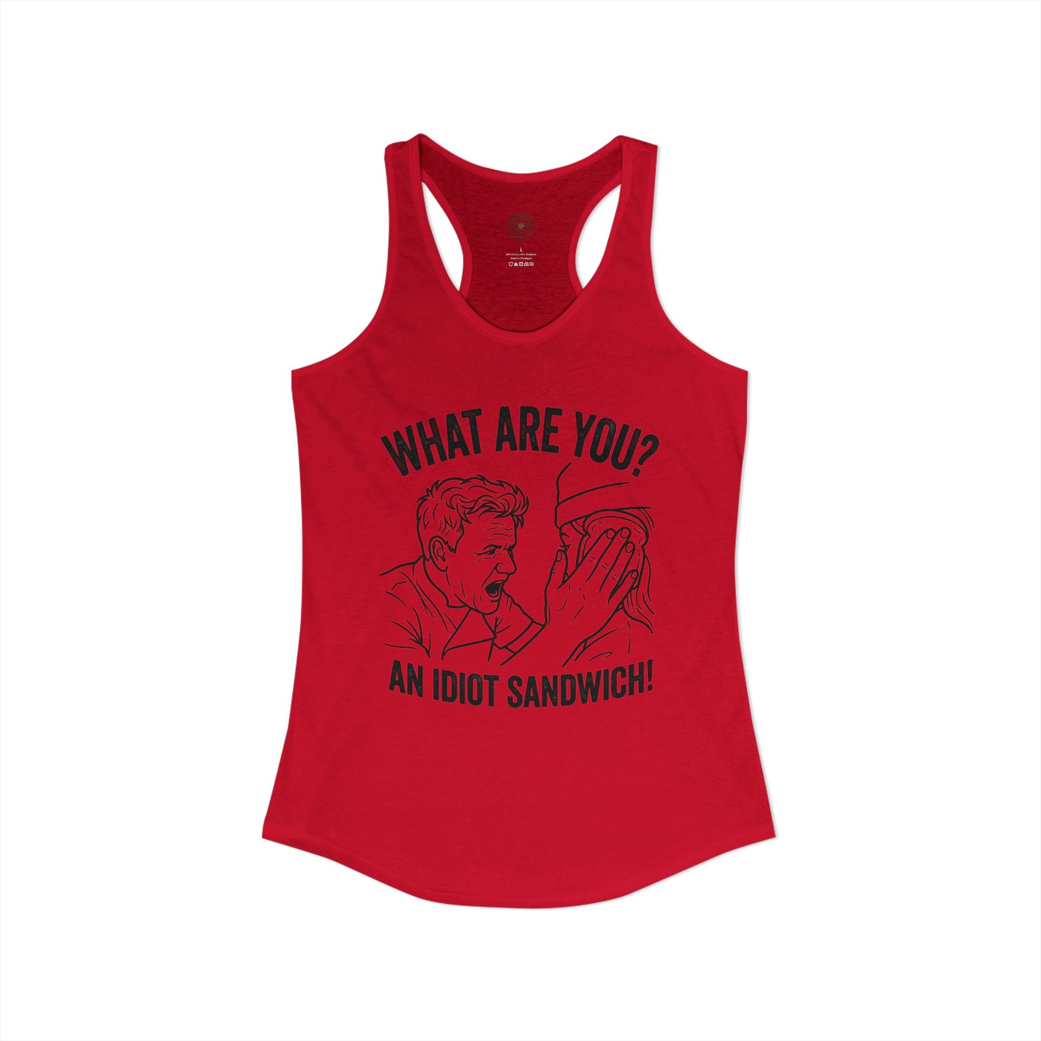 "What Are You? An Idiot Sandwich!" Funny Meme Women's Graphic Racerback Tank