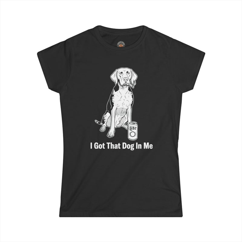 "I Got That Dog In Me" Funny Meme Women's Graphic T-Shirt