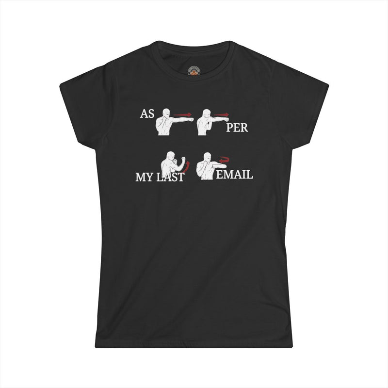 "As Per My Last Email" Funny Meme Women's Graphic T-Shirt