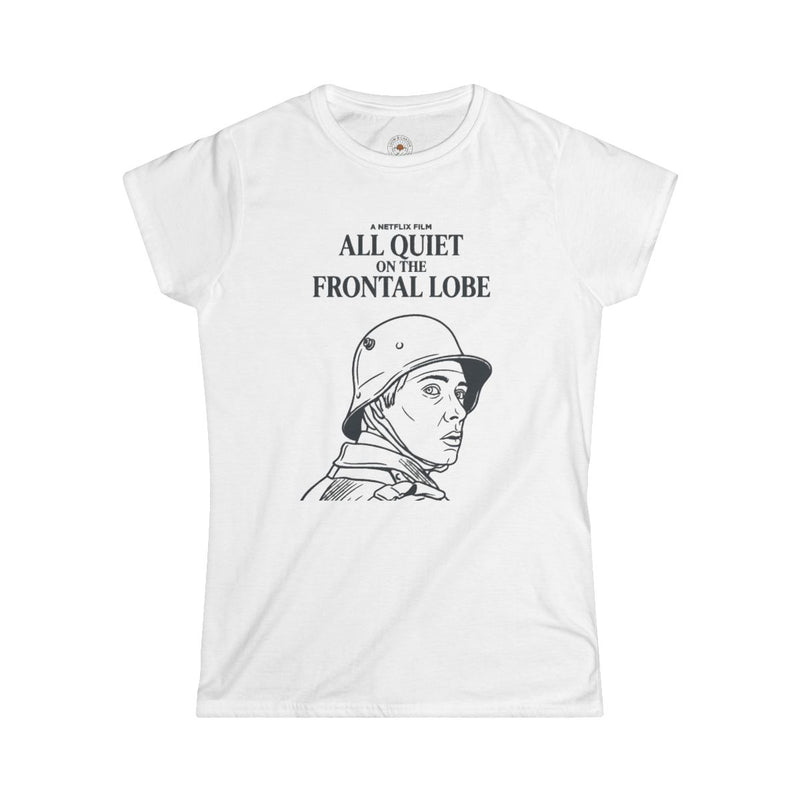 "All Quiet On The Frontal Lobe" Funny Meme Women's Graphic T-Shirt