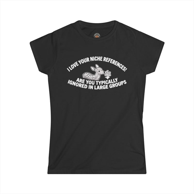 "Are You Typically Ignored in Large Groups" Funny Meme Women's Graphic T-Shirt