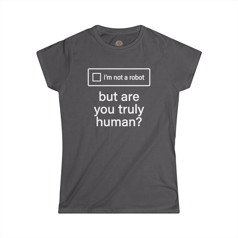 "But Are You Truly Human?" Meme Women's Graphic T-Shirt
