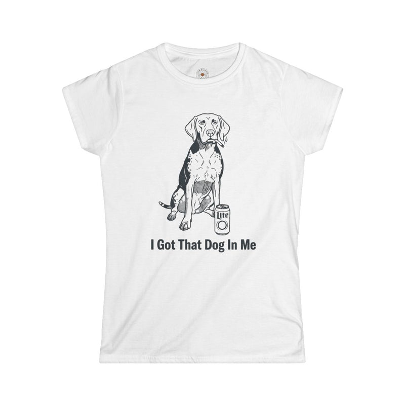 "I Got That Dog In Me" Funny Meme Women's Graphic T-Shirt